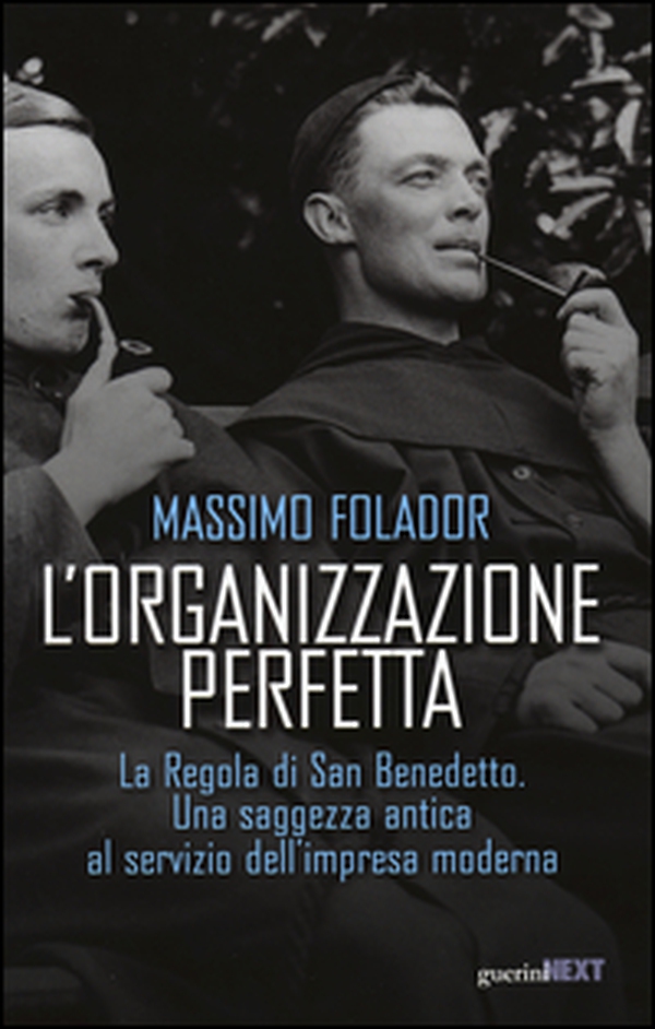 L'organizzazione perfetta. La regola di San Benedetto. Una saggezza antica al servizio dell'impresa moderna - Librerie.coop L'organizzazione perfetta. La regola di San Benedetto. Una saggezza antica al servizio dell'impresa moderna - Librerie.coop