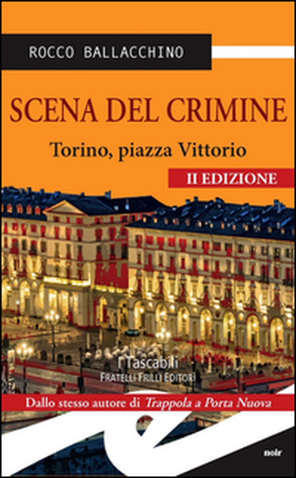 Scena del crimine. Torino, Piazza Vittorio - Librerie.coop Scena del crimine. Torino, Piazza Vittorio - Librerie.coop