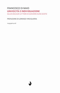 Univocità ed individuazione. Gilles Deleuze lettore di Giovanni Duns Scoto - Librerie.coop