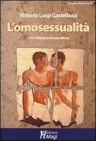 L'omosessualità. Una lettura psicoanalitica - Librerie.coop