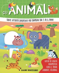 Gli animali. Tante attività divertenti per bambini dai 3 ai 6 anni - Librerie.coop