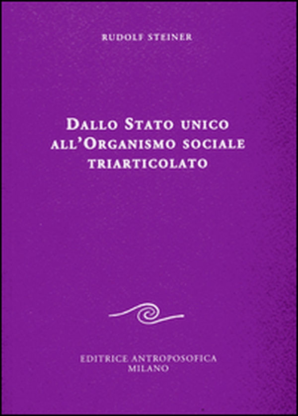 Dallo Stato unico all'organismo sociale triarticolato - Librerie.coop Dallo Stato unico all'organismo sociale triarticolato - Librerie.coop