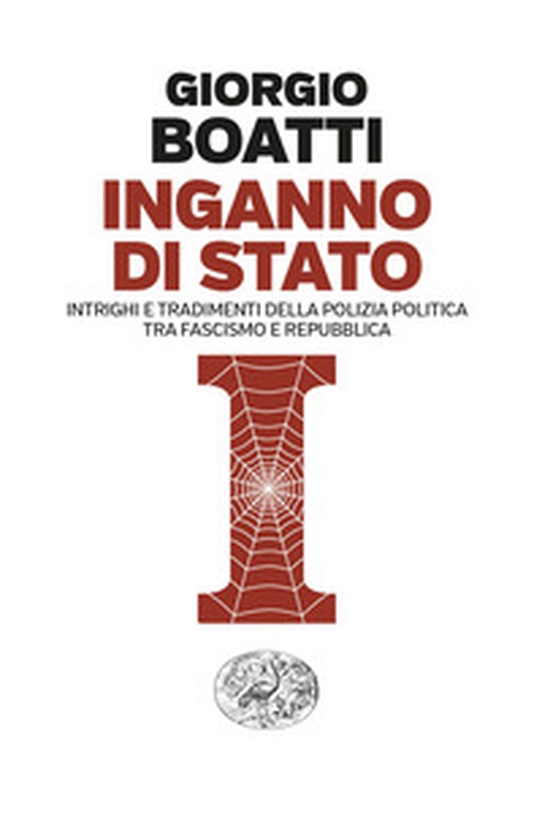 Inganno di Stato. Intrighi e tradimenti della polizia politica tra fascismo e Repubblica - Librerie.coop Inganno di Stato. Intrighi e tradimenti della polizia politica tra fascismo e Repubblica - Librerie.coop