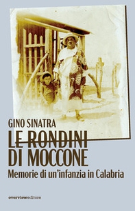Le rondini di Moccone. Memorie di un'infanzia in Calabria - Librerie.coop Le rondini di Moccone. Memorie di un'infanzia in Calabria - Librerie.coop