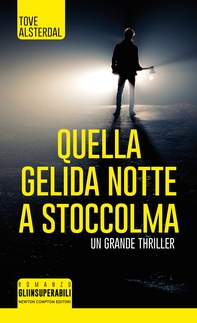 Quella gelida notte a Stoccolma - Librerie.coop Quella gelida notte a Stoccolma - Librerie.coop