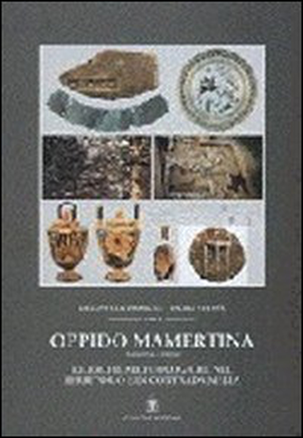 Oppido Mamertina. Ricerche archeologiche nel territorio e in contrada Mella - Librerie.coop Oppido Mamertina. Ricerche archeologiche nel territorio e in contrada Mella - Librerie.coop