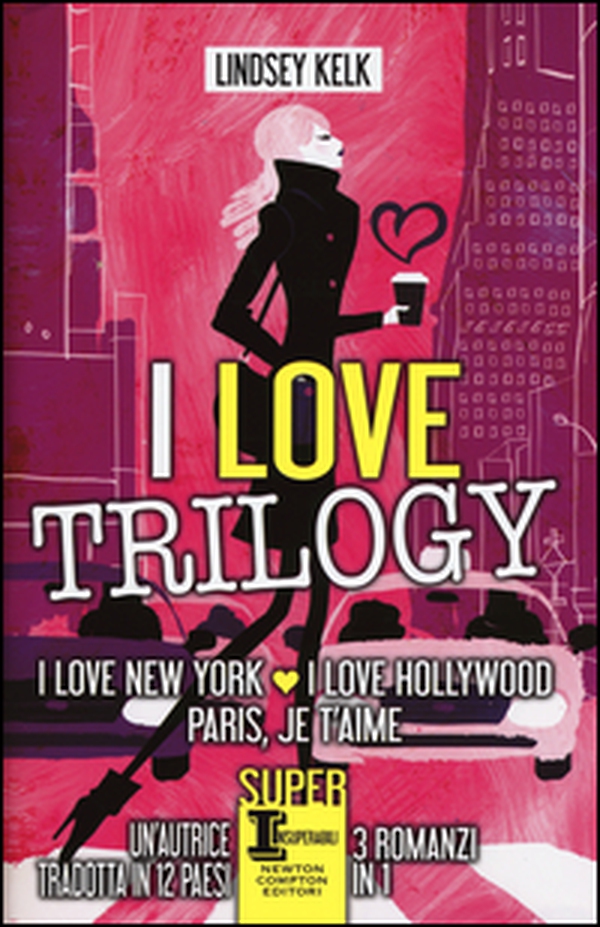 I love trilogy: I love New York-I love Hollywood-Paris je t'aime - Librerie.coop I love trilogy: I love New York-I love Hollywood-Paris je t'aime - Librerie.coop