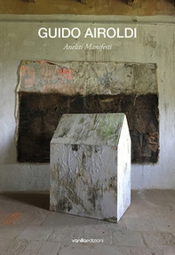 Guido Airoldi. Aneliti manifesti. Ediz. italiana e inglese - Librerie.coop