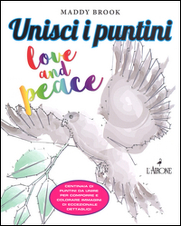 Love & peace. Unisci i puntini - Librerie.coop Love & peace. Unisci i puntini - Librerie.coop