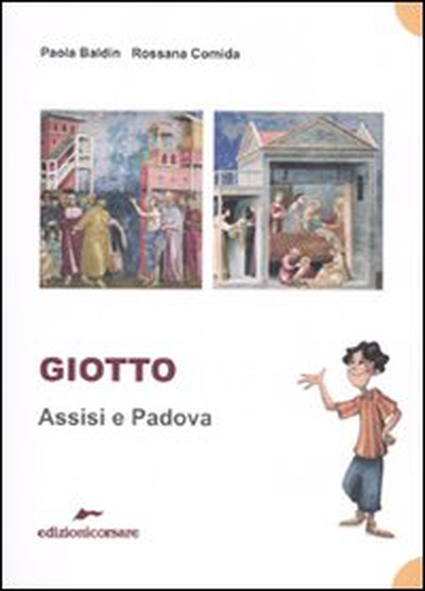 Giotto. Assisi e Padova - Librerie.coop Giotto. Assisi e Padova - Librerie.coop