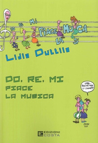Do, Re, Mi piace la musica - Librerie.coop Do, Re, Mi piace la musica - Librerie.coop