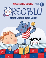 Orso Blu non vuole dormire! - Librerie.coop Orso Blu non vuole dormire! - Librerie.coop