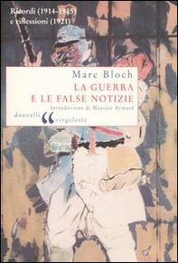 La guerra e le false notizie. Ricordi (1914-1915) e riflessioni (1921) - Librerie.coop