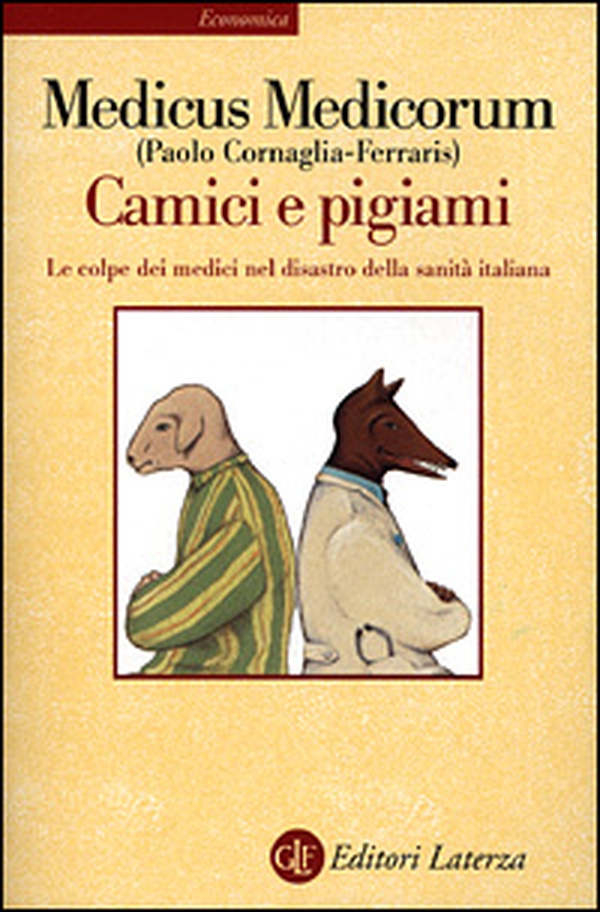 Camici e pigiami. Le colpe dei medici nel disastro della sanità italiana - Librerie.coop Camici e pigiami. Le colpe dei medici nel disastro della sanità italiana - Librerie.coop
