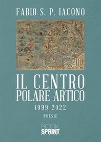 Il centro Polare Artico 1999-2022 - Librerie.coop Il centro Polare Artico 1999-2022 - Librerie.coop