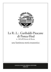 La R.L. Garibaldi-Pisacane di Ponza-Hod. una luminosa storia massonica - Librerie.coop