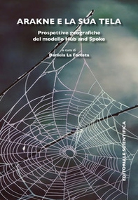 Arakne e la sua tela. Prospettive geografiche del modello Hub and Spoke - Librerie.coop