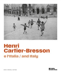 Henri Cartier-Bresson e l'Italia. Ediz. italiana e inglese - Librerie.coop