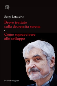Breve trattato sulla decrescita serena e Come sopravvivere allo sviluppo - Librerie.coop Breve trattato sulla decrescita serena e Come sopravvivere allo sviluppo - Librerie.coop