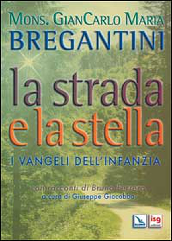 La strada e la stella. I vangeli dell'infanzia - Librerie.coop La strada e la stella. I vangeli dell'infanzia - Librerie.coop