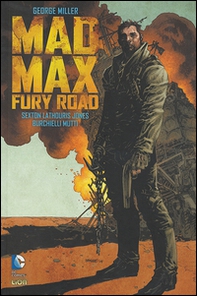 Mad Max. Fury road - Librerie.coop