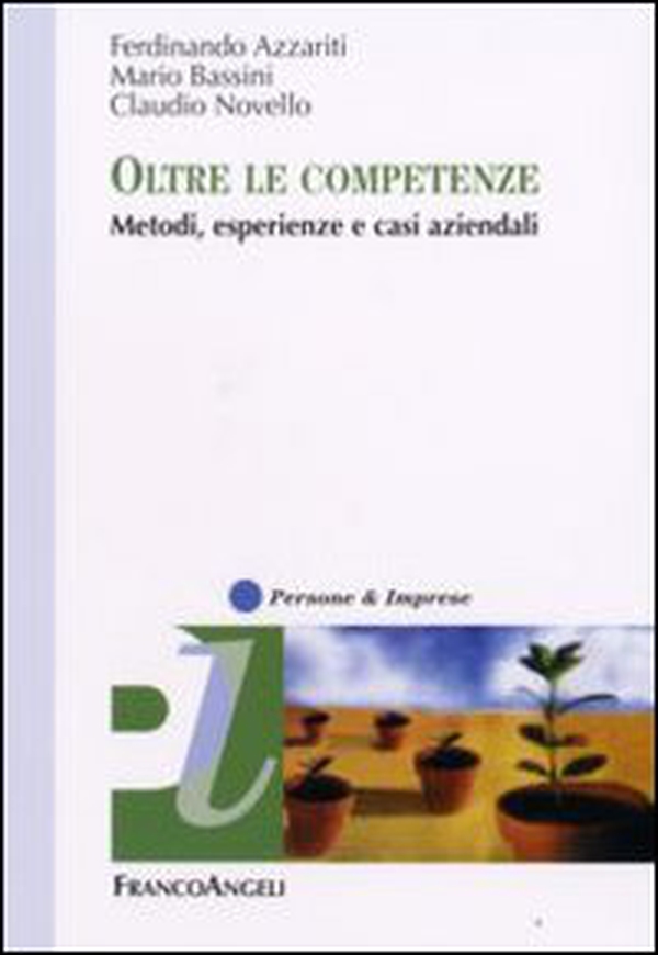 Oltre le competenze. Metodi, esperienze e casi aziendali - Librerie.coop Oltre le competenze. Metodi, esperienze e casi aziendali - Librerie.coop