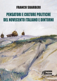 Pensatori e culture politiche del Novecento italiano e dintorni - Librerie.coop