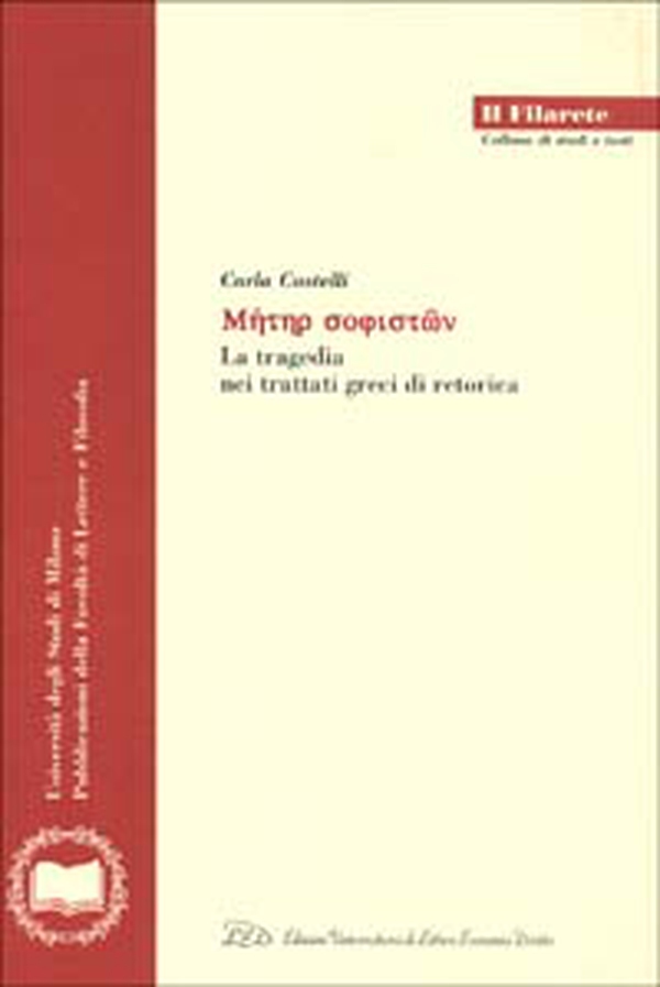 Meter sophiston. La tragedia nei trattati greci di retorica - Librerie.coop Meter sophiston. La tragedia nei trattati greci di retorica - Librerie.coop