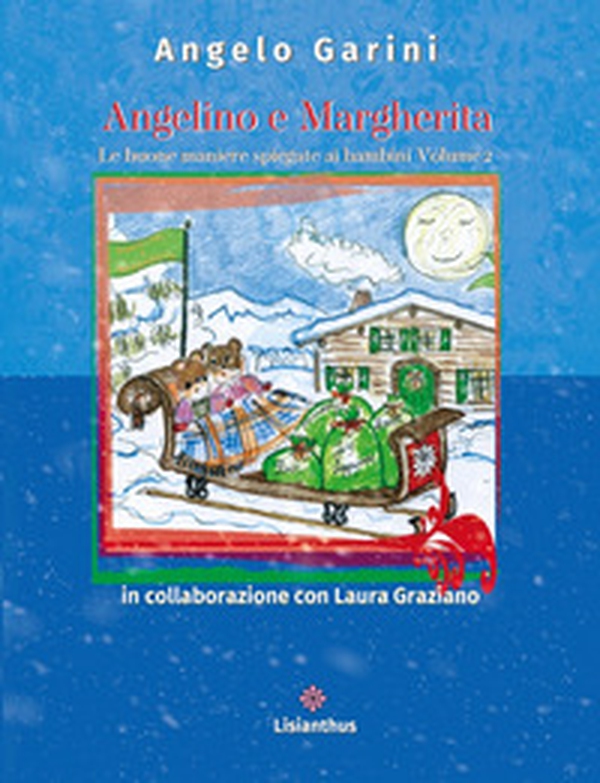 Angelino e Margherita. Le buone maniere spiegate ai bambini - Vol. 2 - Librerie.coop Angelino e Margherita. Le buone maniere spiegate ai bambini - Vol. 2 - Librerie.coop