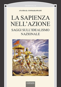 La sapienza nell'azione. Saggi sul'idealismo nazionale - Librerie.coop