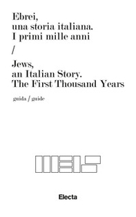 Ebrei, una storia italiana. I primi mille anni-Jews, an italian story. The first thousand years - Librerie.coop