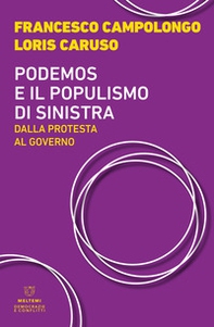 Podemos e il populismo di sinistra. Dalla protesta al governo - Librerie.coop