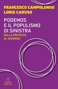 Podemos e il populismo di sinistra. Dalla protesta al governo - Librerie.coop Podemos e il populismo di sinistra. Dalla protesta al governo - Librerie.coop