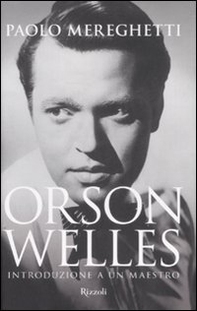 Orson Welles. Introduzione a un maestro - Librerie.coop