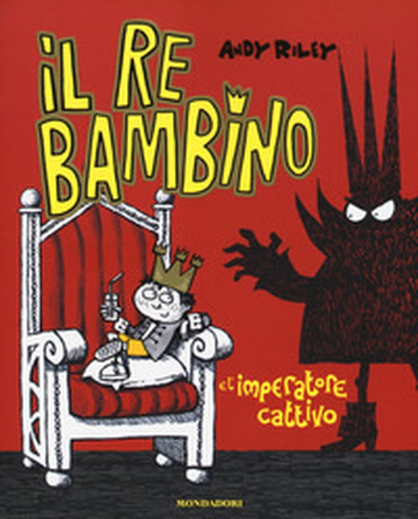 Il re bambino e l'imperatore cattivo - Librerie.coop Il re bambino e l'imperatore cattivo - Librerie.coop