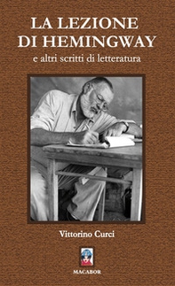 La lezione di Hemingway e altri scritti di letteratura - Librerie.coop La lezione di Hemingway e altri scritti di letteratura - Librerie.coop