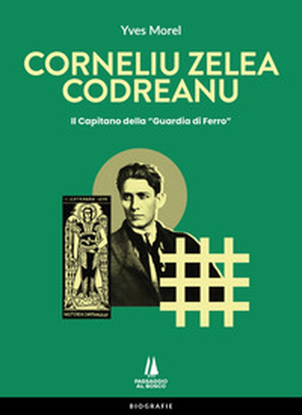 Corneliu Zelea Codreanu. Il Capitano della «Guardia di Ferro» - Librerie.coop Corneliu Zelea Codreanu. Il Capitano della «Guardia di Ferro» - Librerie.coop