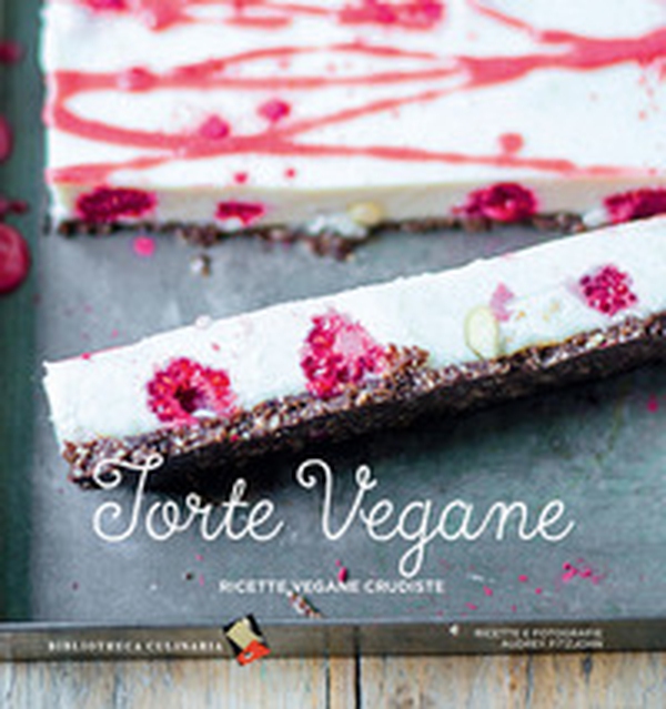 Torte vegane. Ricette vegane crudiste - Librerie.coop Torte vegane. Ricette vegane crudiste - Librerie.coop