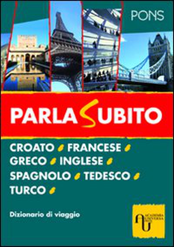 Parlasubito. Croato, francese, greco, inglese, spagnolo, tedesco, turco - Librerie.coop Parlasubito. Croato, francese, greco, inglese, spagnolo, tedesco, turco - Librerie.coop