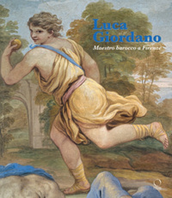 Luca Giordano. Maestro barocco a Firenze - Librerie.coop Luca Giordano. Maestro barocco a Firenze - Librerie.coop