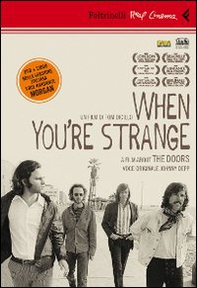 When you're strange. A film about The Doors. DVD - Librerie.coop When you're strange. A film about The Doors. DVD - Librerie.coop