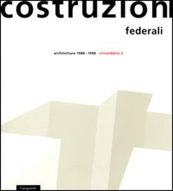 Costruzioni federali. Architetture 1988-1998. Circondario 2 - Librerie.coop