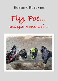 Fly, Poe... Magia e motori... - Librerie.coop