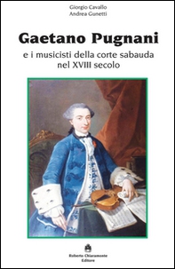 Gaetano Pugnani e i musicisti della corte sabauda nel XVIII secolo - Librerie.coop