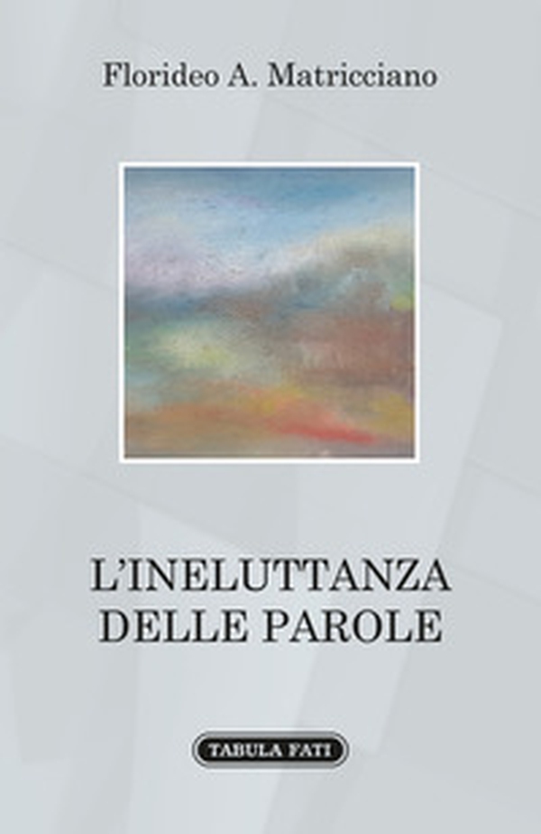 L'ineluttanza delle parole - Librerie.coop L'ineluttanza delle parole - Librerie.coop