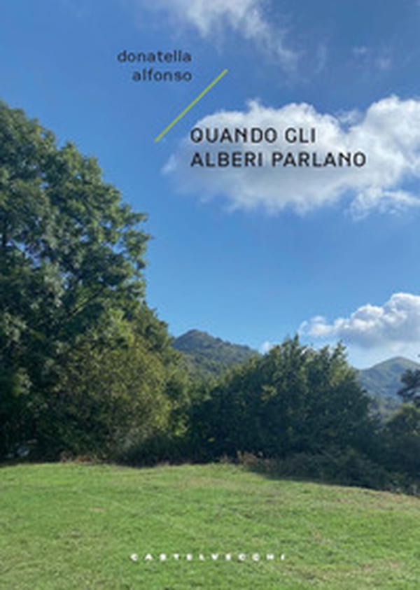 Quando gli alberi parlano - Librerie.coop Quando gli alberi parlano - Librerie.coop