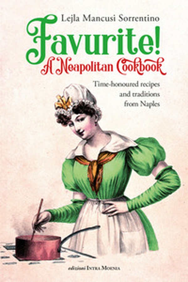 Favurite! A Neapolitan cookbook. Time-honoured recipes and traditions from Naples - Librerie.coop Favurite! A Neapolitan cookbook. Time-honoured recipes and traditions from Naples - Librerie.coop