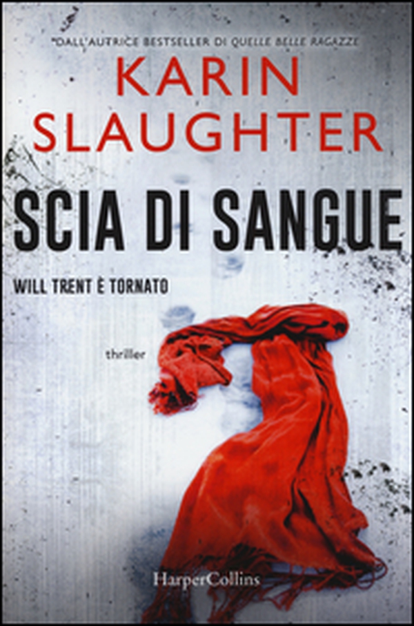 Scia di sangue. Will Trent è tornato - Librerie.coop Scia di sangue. Will Trent è tornato - Librerie.coop