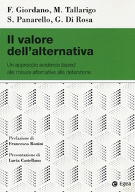 Il valore dell'alternativa. Un approccio evidence based alle misure alternative alla detenzione - Librerie.coop