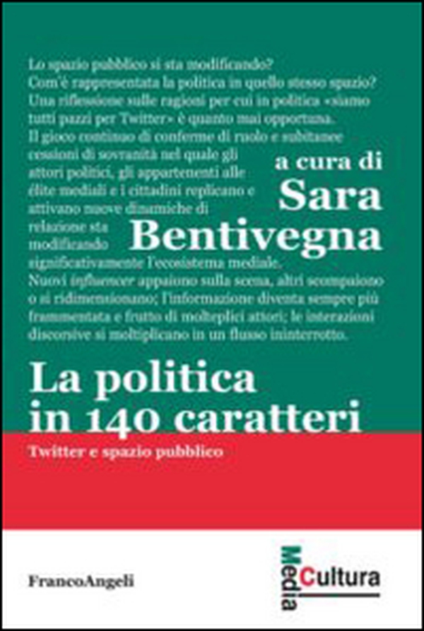 La politica in 140 caratteri. Twitter e spazio pubblico - Librerie.coop La politica in 140 caratteri. Twitter e spazio pubblico - Librerie.coop